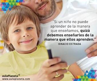 Aulaplaneta's tweet photo. "Si un niñ@ no puede aprender de la manera que enseñamos, quizá debamos enseñarle de la manera que ellos aprenden" https://t.co/Sqr5bI5j8w