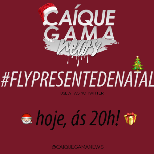 CaiqueGamaNews's tweet photo. Hoje, ás 20h, #FlyPresenteDeNatal! Usem muito a tag. https://t.co/M3542Pglw5