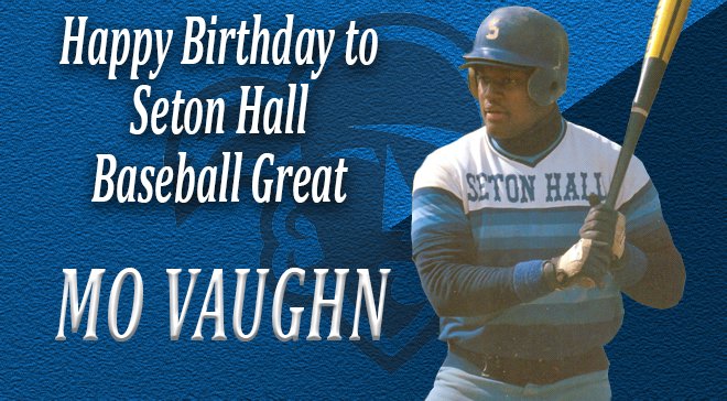 Happy 48th birthday to Seton Hall baseball legend, Mo Vaughn! ... the Player of the Decade for the 1980s! 