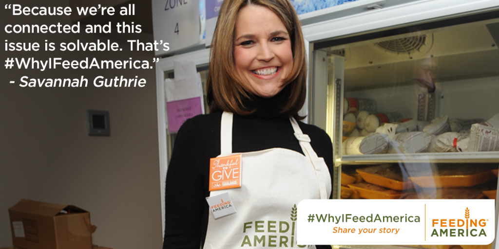 We can only solve hunger with your help. Share what inspires you like <a href="/SavannahGuthrie/">Savannah Guthrie</a> with #WhyIFeedAmerica.