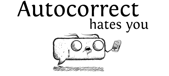 Oatmeal's tweet photo. COMIC: Autocorrect hates you https://t.co/3an1lnkpie https://t.co/1fyZdUxftg