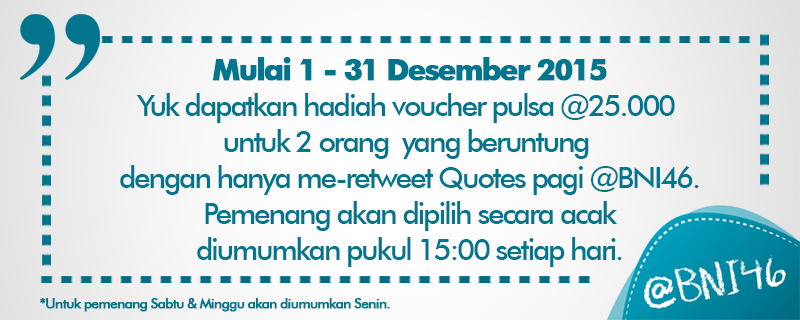 BNI's tweet photo. Jangan lupa ya retweets #BNIQuotes kamu Retweet dan bisa mendapatkan hadiah voucher pulsa @ 25.000 https://t.co/6GqSnV6sGX