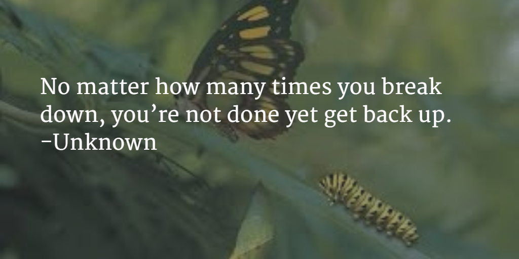 CPOGBC's tweet image. No matter how many times you break down, you’re not done yet get back up. 
-Unknown #WisdomWednesdays