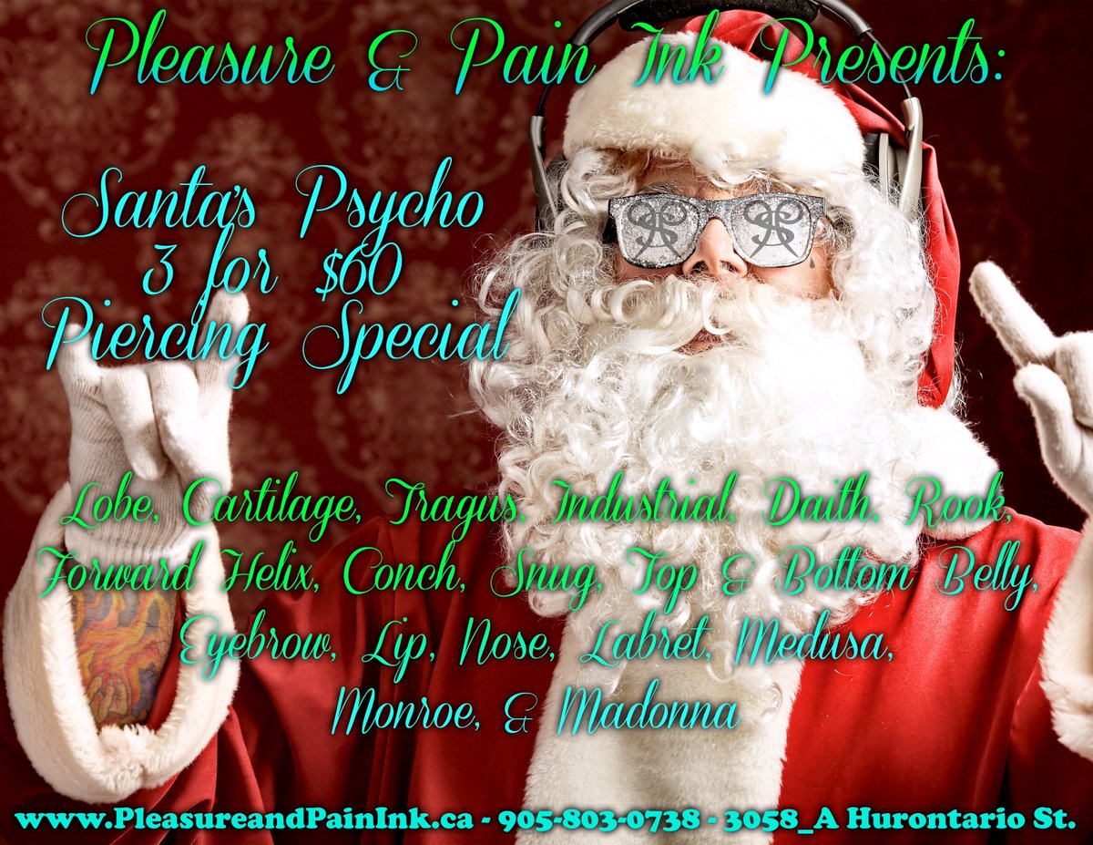 Santa's Psycho 3 for $60 Piercing Special now on!! - Come down and get any three listed piercings for $60