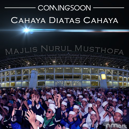 HanifHMN's tweet photo. "Cahaya Diatas Cahaya" acara @NurulMusthofa_  at #GBK #CahayaDiatasCahaya
#SaveAs #ClosePhotoshop #Ngopidulu https://t.co/DE0YUxPy6f