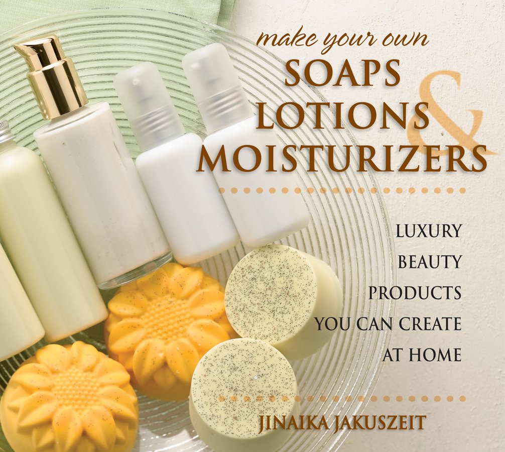 #newrelease: MAKE YOUR OWN #SOAPS #LOTIONS &amp; #MOISTURIZERS  #homemade #beautyproducts #DIY bit.ly/1OyyWht