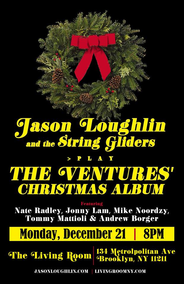 NYC! Go see @JasonLoughlin1 &amp; the String Gliders play The Ventures Christmas album <a href="/livingroomny/">The Living Room</a> Mon Dec 21 at 8