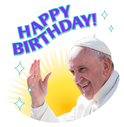Sending a big HAPPY 79th BIRTHDAY to Pope Francis! to show him some love! 