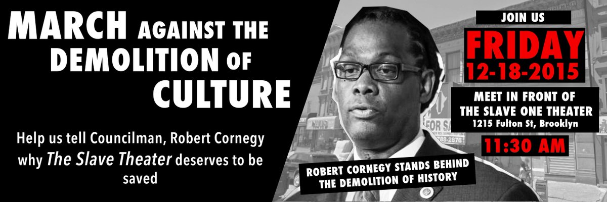 TCOSAP's tweet image. March Against Demolition of Culture Fri. 12/18/2015 @ 12pm - 2pm 1215 Fulton St #savetheslave #savetheslavetheater