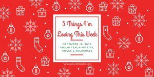 pluckyviolinist's tweet photo. 5 Things I’m Loving This Week–December 18, 2015–Violin Teaching Resources https://t.co/jLkZR2D0KD https://t.co/4dqnTVJY4j