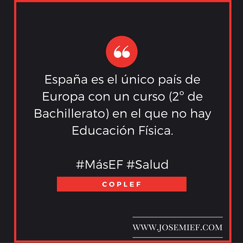 España es el único país de Europa con un curso (2º de Bachillerato) en el que no hay Educación Física. #MásEF #Salud