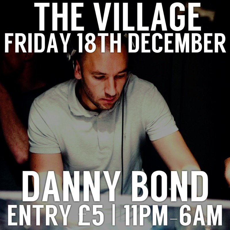 ➡️THE VILLAGE
➡️MAD FRIDAY 18TH DECEMBER 2015 🦄
➡️GUEST DJ's DANNY BOND
➡️11PM-6AM | ENTRY £5