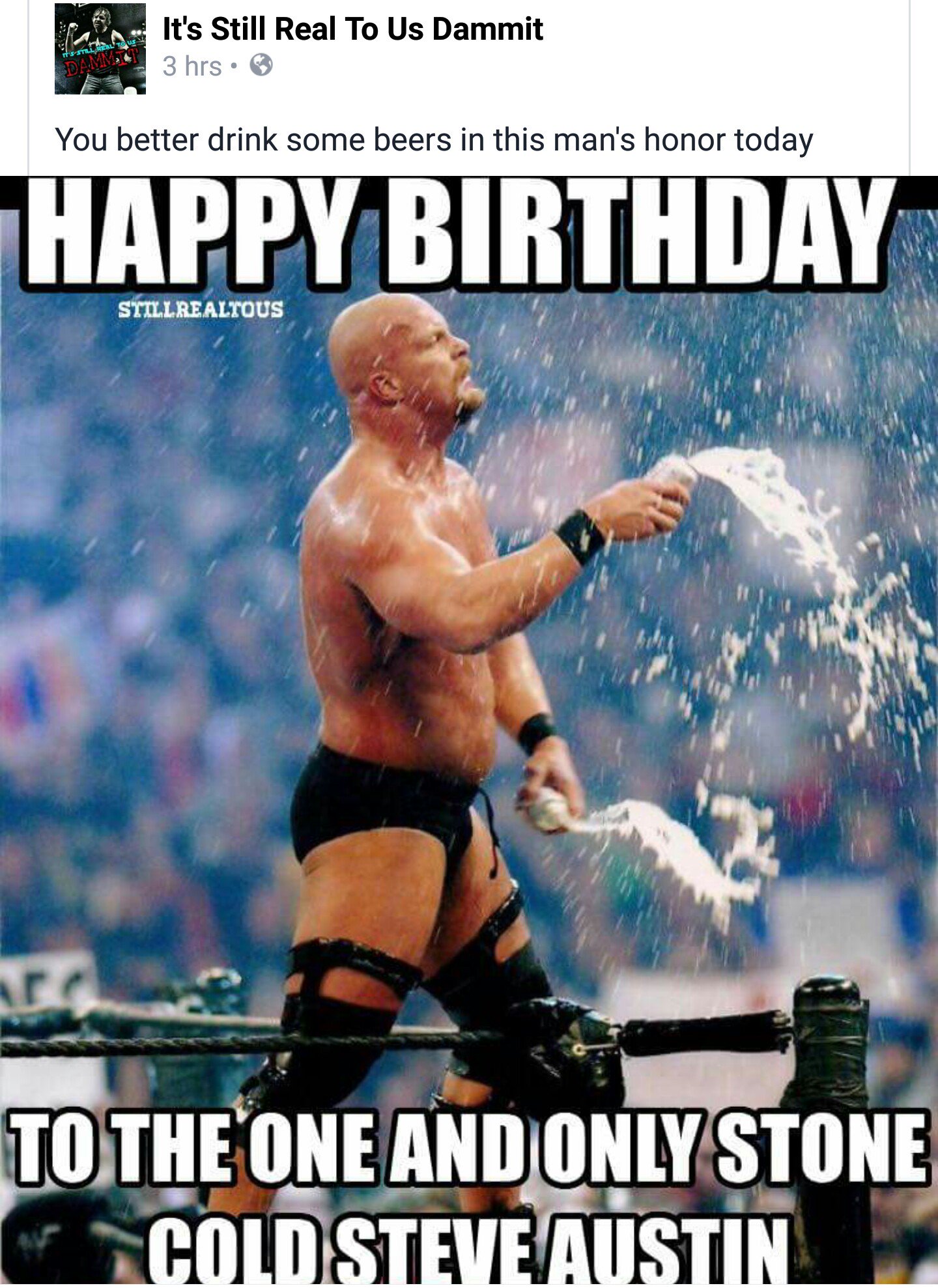 Happy birthday to my favorite wrestler Stone Cold Steve Austin 