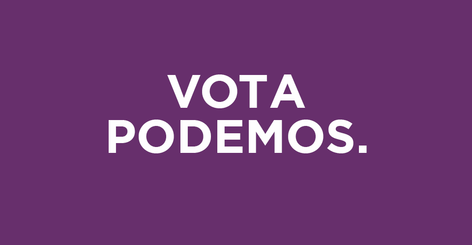 Por nuestros mayores, por nuestros jóvenes, por ti, por mi, por nosotras #VotaPodemos20D