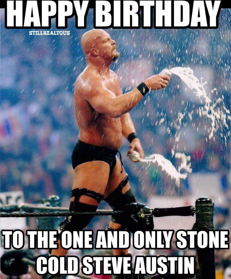 Happy birthday Stone Cold, RVD, Trish Stratus 