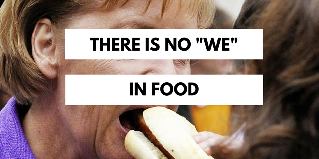 There is no "we" in food! Especially when there is a #wurst involved...