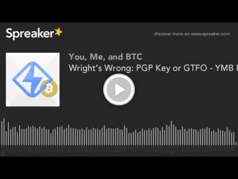 bitcoinminer911's tweet photo. Wright’s Wrong: PGP Key or GTFO - YMB Podcast E103 https://t.co/6z1reB8dMn https://t.co/a2ZoPc3MXX