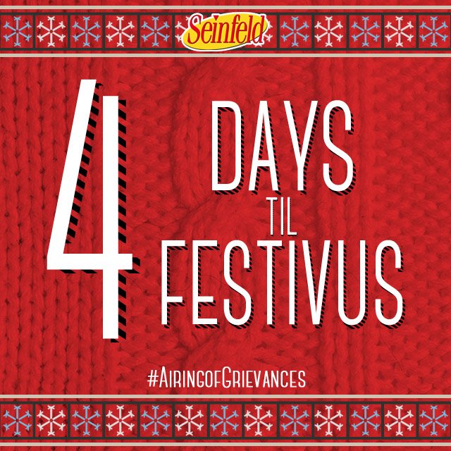 “I find tinsel distracting.” Only four more days until #Festivus! #AiringofGrievances seinfeld.tumblr.com/festivus https://t.co/NSYd0y6xCO