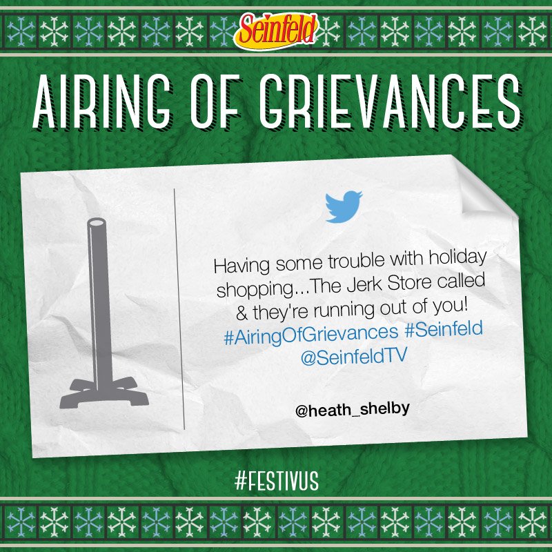 Thanks for the submission @heath_shelby! Happy #Festivus! #AiringofGrievances #Seinfeld https://t.co/T60UahAOUI