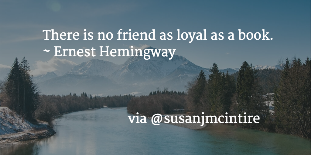 WendyandCharles's tweet photo. ReadersGazette: RT susanjmcintire: There is no friend as loyal as a book. ~ Ernest Hemingway #amwriting #selfpubli… https://t.co/jEr1BdRQ1m