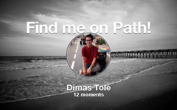 Find me on #Path now! Go to: path.com! #thepersonalnetwork