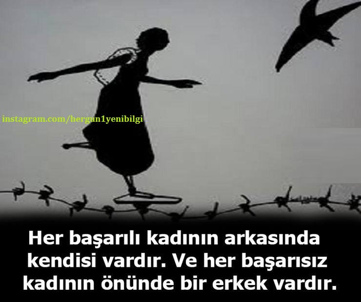 Her başarılı erkeğin arkasında bir kadın, 
her başarısız kadının önünde engel bir erkek vardır!!!