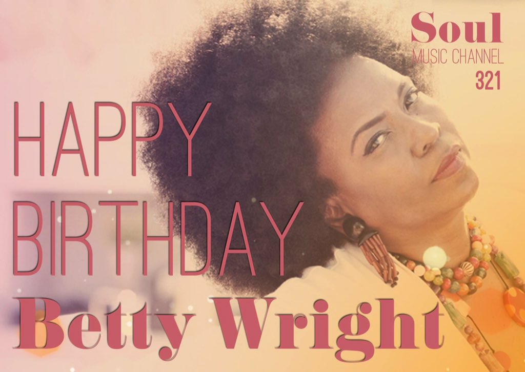 Happy Birthday to soul and R&B singer-songwriter Betty Wright! 