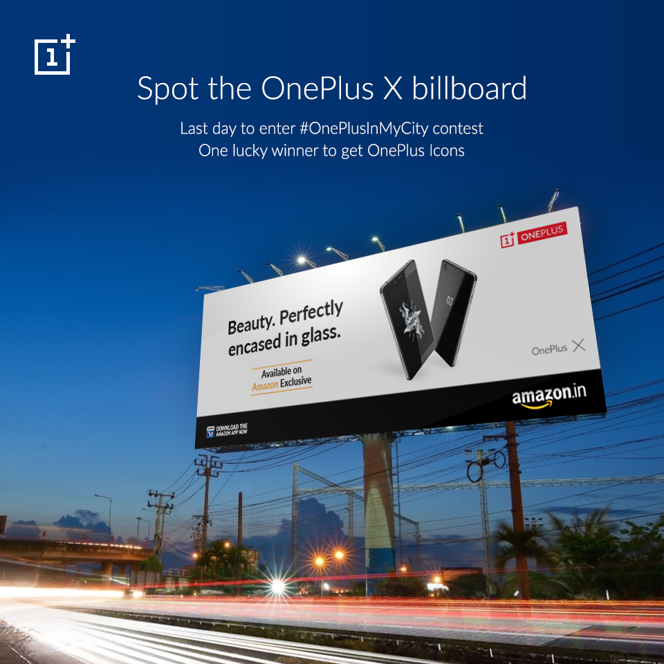 OnePlus_IN's tweet photo. #OnePlusInMyCity contest ends today! Spot OnePlus X billboard &amp; upload a pic. One lucky winner to get OnePlus Icons. https://t.co/KYMIcc3Hv9