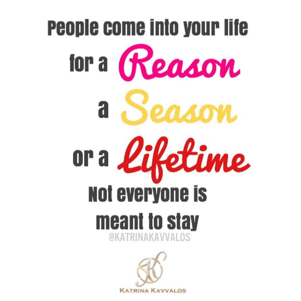 Katrina Kavvalos on Twitter: "People come into your life for a reason, a  season, or a lifetime. Once you recognize which… https://t.co/UrI5W879cM  https://t.co/rKkMpDgrhI" / Twitter