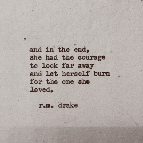 rmdrakee's tweet photo. "and in the end, she had the courage to look far away and let herself burn for the one she loved." - #rmdrake https://t.co/Cd631GhNW4