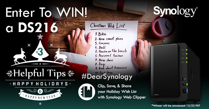 Synology's tweet photo. Tip #3 – Clip, Save, &amp; Share your Holiday Wish List with Synology Web Clipper. RT for a chance to WIN! #DearSynology https://t.co/VvnTlMmwJ1
