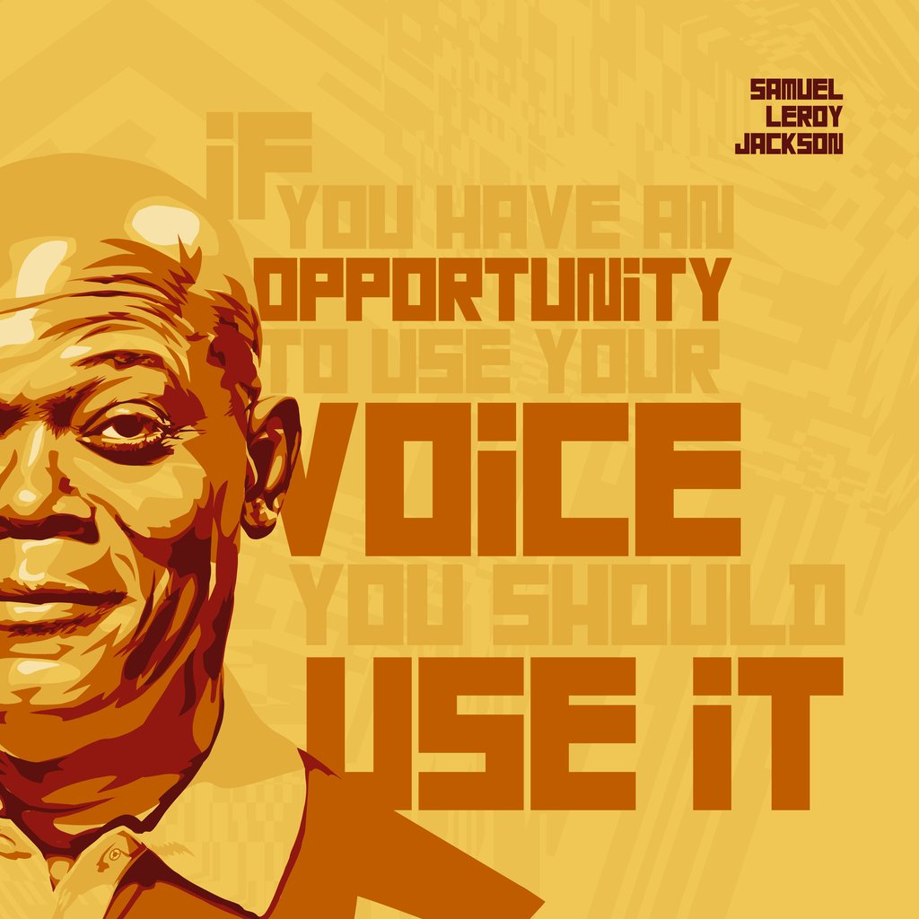 \"If you have an opportunity to use your voice...\" Samuel L Jackson (Happy Birthday) [6900x6900] OC via /r/QuotesPo 