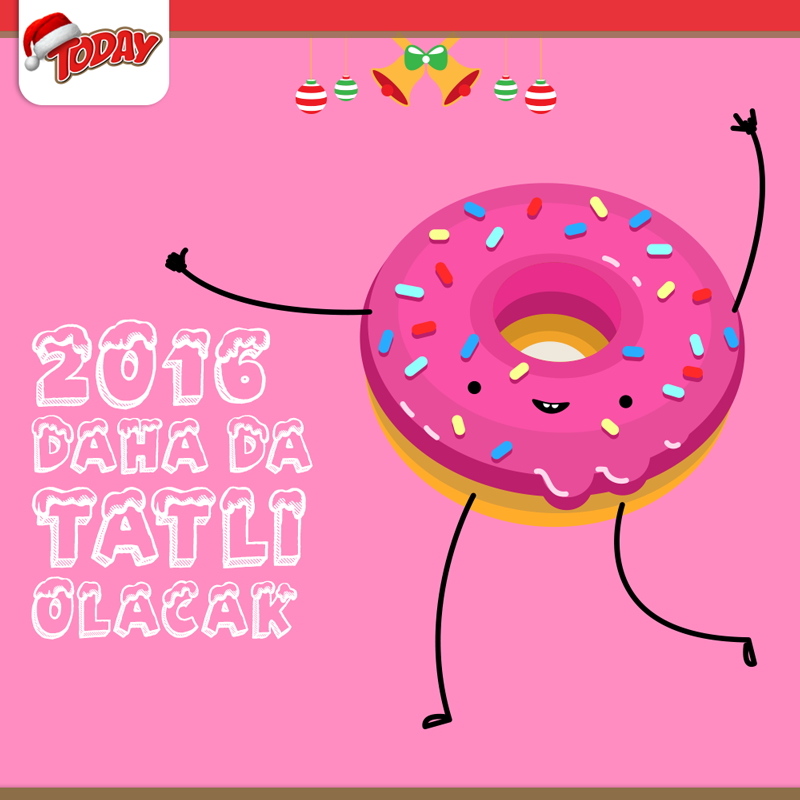 TodayTR's tweet photo. Today ile 2016 daha da tatlı olacak! https://t.co/ug88VuuE87