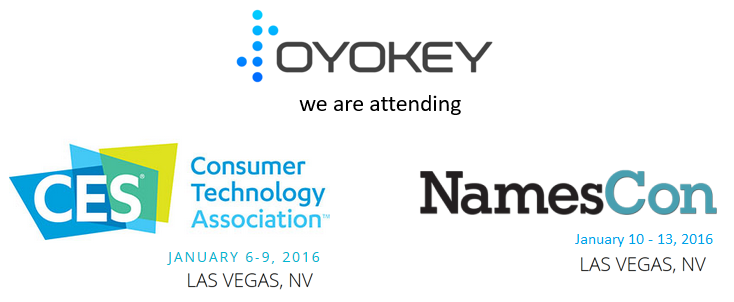 OYOKEY_inc's tweet photo. Our team is attending CES and Namescon from 6th-13th January 2016. Send us an email at ces@oyokey.com. #oyokey https://t.co/dFeHdvGId2