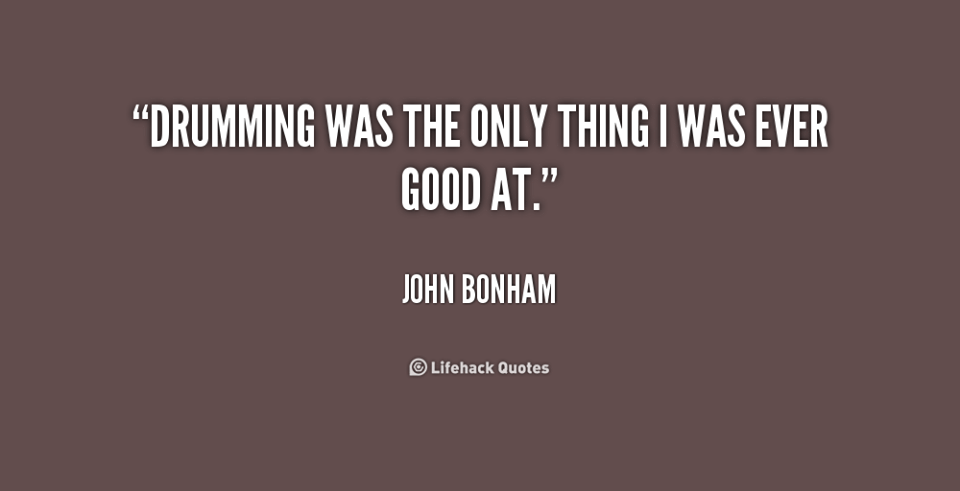 ZeppelinOn's tweet photo. #JohnBonham #ledzep #rock #quotes #drumming #drums https://t.co/ixS7roL0UT