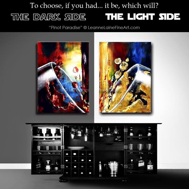 Check out the featured art in our restaurants by <a href="/Leanne_Laine/">LeanneLaineWineArt</a>! Which will it be... The dark side or the light?