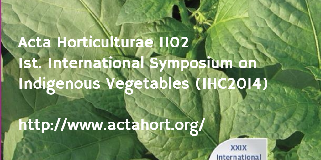 ishs_hort's tweet photo. #ActaHortic 1102: 1st. International Symposium on #Indigenous #Vegetables https://t.co/ZdMMeV3Sdk #IHC2014 https://t.co/6yw4zLSD5e
