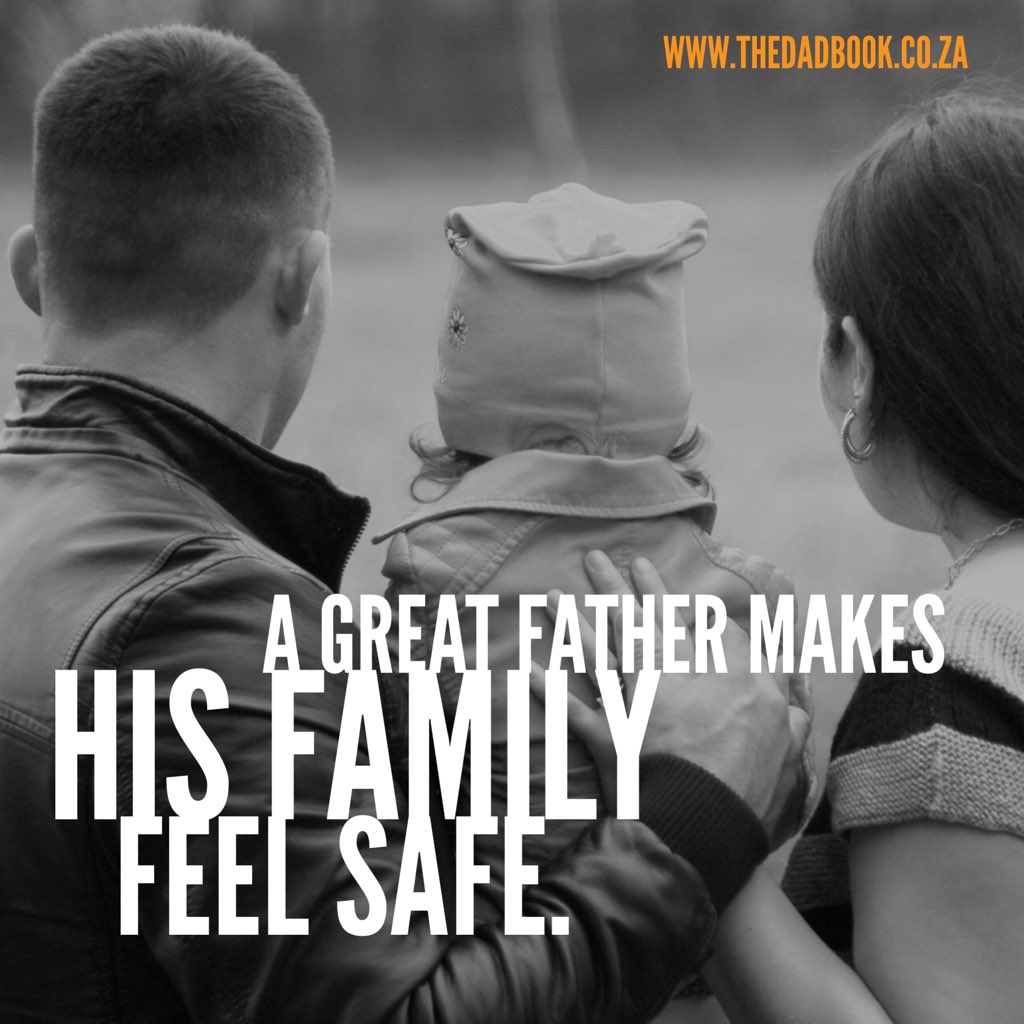 A great father makes his family feel safe. #RealManRealDad #Fatherhood