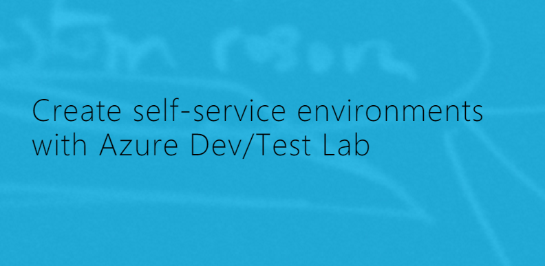 Azure's tweet photo. Enable your team to create cost-effective, self-service #Azure dev/test labs in minutes: https://t.co/KiJw5osWxo https://t.co/2IbE6AcqsL