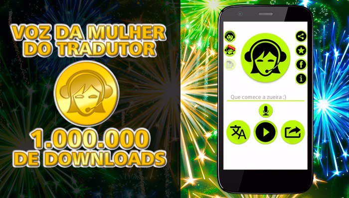 EscolhaApps's tweet photo. Aplicativo Voz da Mulher do Tradutor alcançou a marca de 1 milhão de downloads no Andorid! https://t.co/5g2y99hDxO https://t.co/wr6AFRaZDn