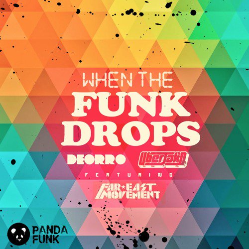 Deorro, Uberjakd, Far East Movement - When The Funk Drops (Original Mix)