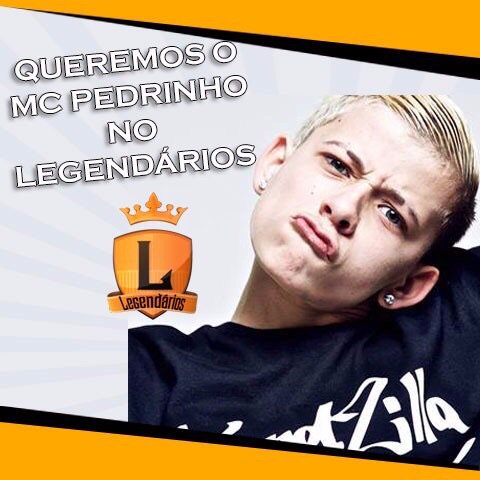 #QueromosMcPedrinhono @Legendarios