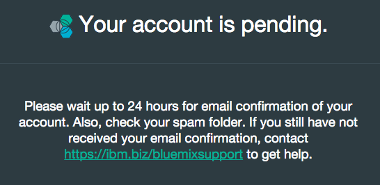 @IBMBluemix 24 hours to activate a new account? Seriously?! That is a pretty sad signup experience. @IBMCloudSupport