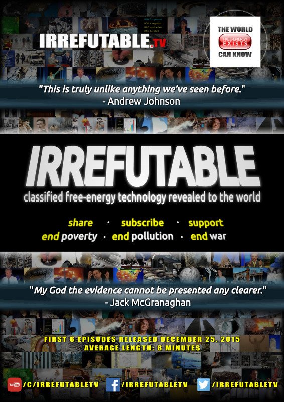 IRREFUTABLETV's tweet image. #IRREFUTABLE Classified Free-Energy Technology Revealed to the World. Dec 25 2015, 720p, 6 episodes, 8 min each