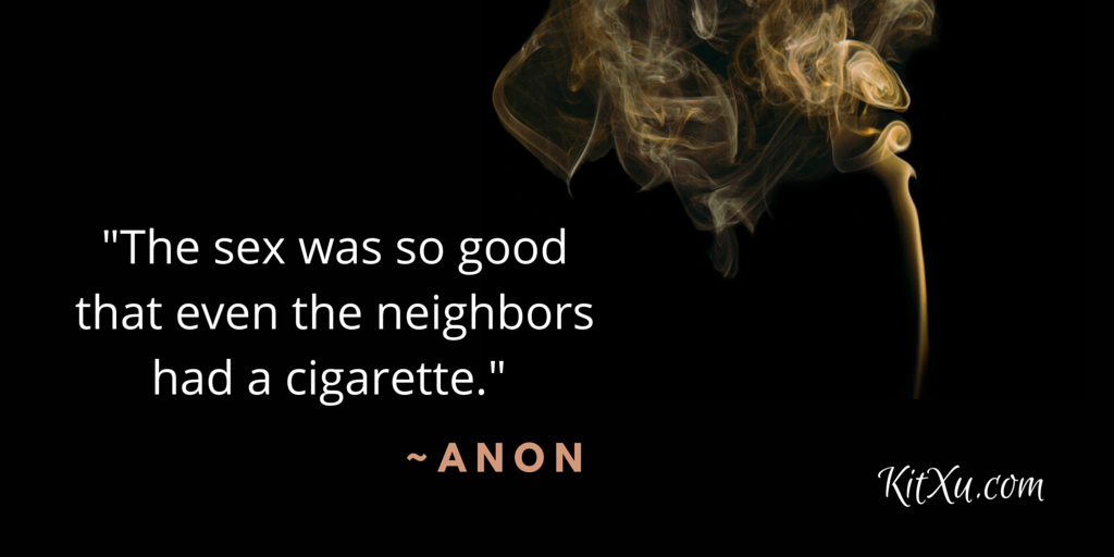 Kit_Xu's tweet photo. "The sex was so good that even the neighbors had a cigarette." ~ Anon #erotica #EARTG #romance https://t.co/3HUB1uDY9E