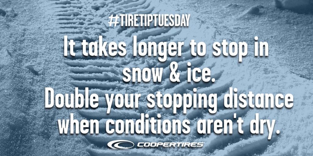 CooperTire's tweet photo. #TireTipTuesday: It takes longer to stop in snow &amp; ice. Double your stopping distance when conditions aren't dry. https://t.co/HjW259Mivi