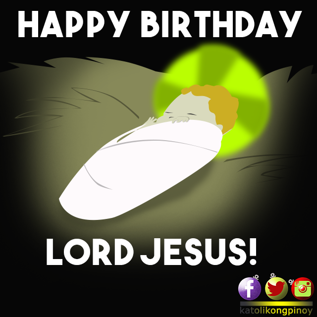 katolikongpinoy's tweet image. Happy Birthday LORD Jesus!