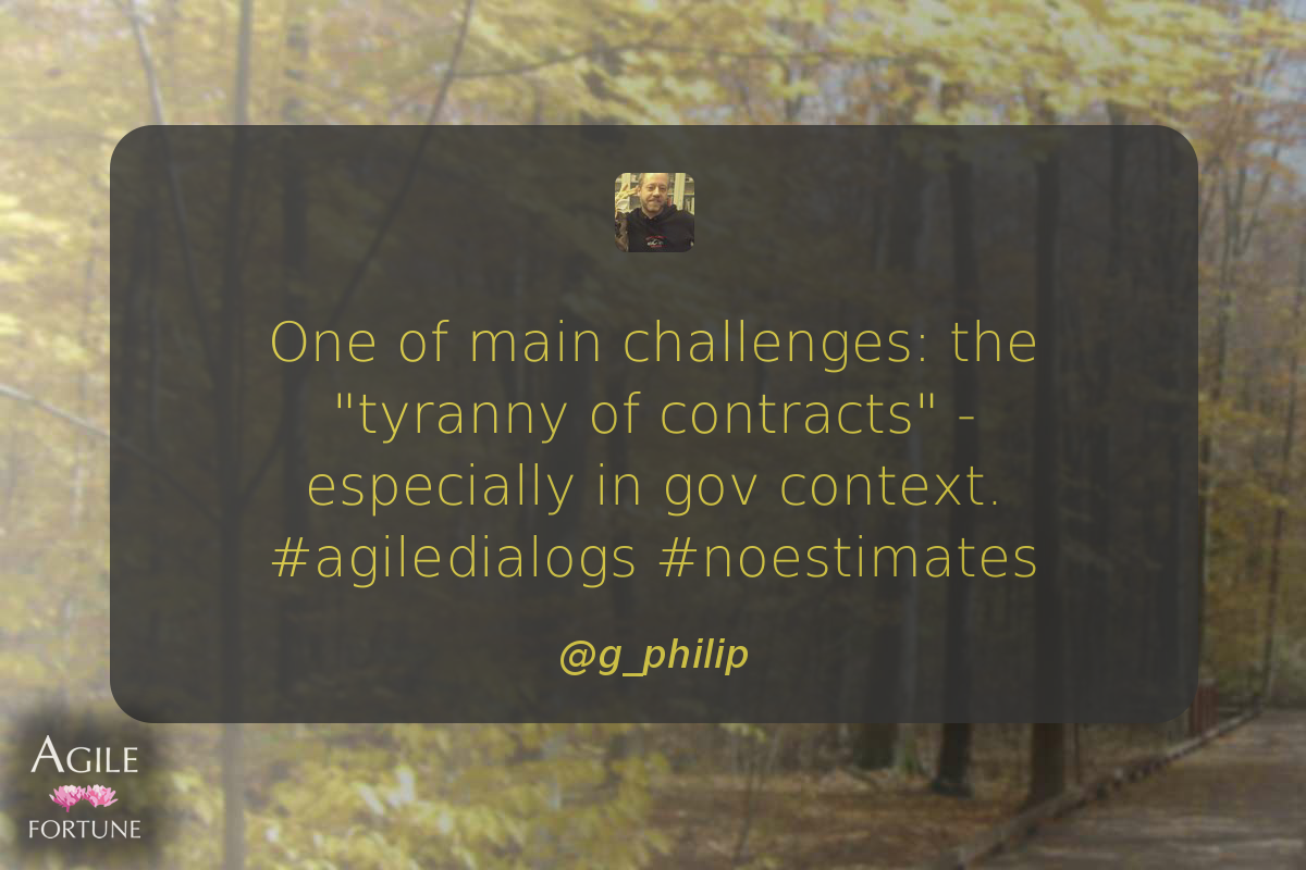 AgileFortune's tweet photo. One of main challenges: the "tyranny of contracts" - especially in gov context. #agiledialogs #noest… ^ @g_philip https://t.co/UwXpLh20KS