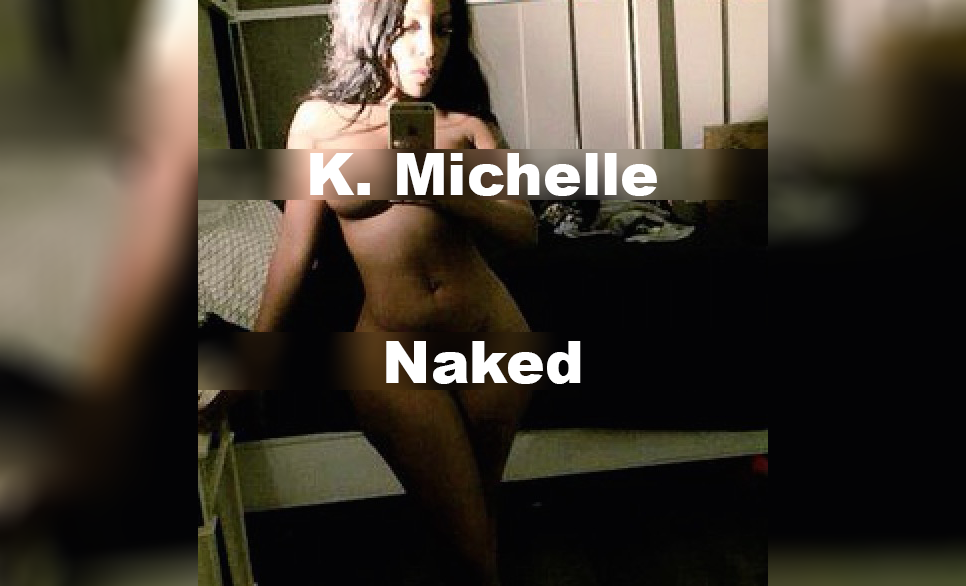 K Michelle Naked Pictures. 