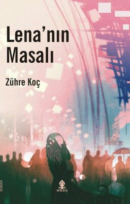 " LENA'NIN MASALI( KİTAP OLDU)  #Wattpad üzerinde w.tt/1YCW0pQ
